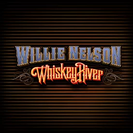 Willie Nelson Whiskey River