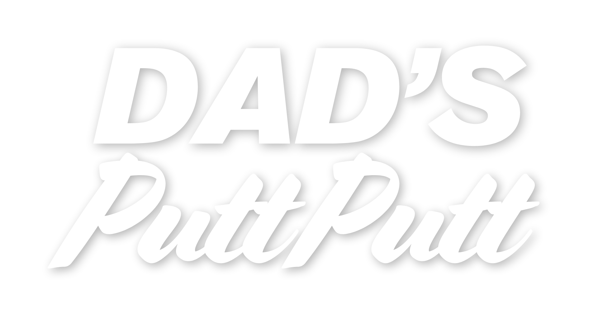 Dad's Putt Putt